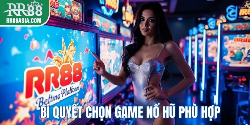 Bí quyết chọn game nổ hũ uy tín
