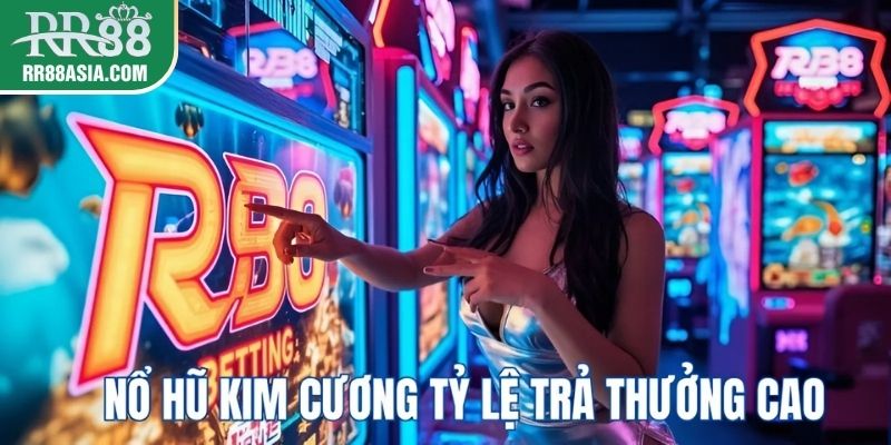 Nổ hũ kim cương tỷ lệ thưởng cao